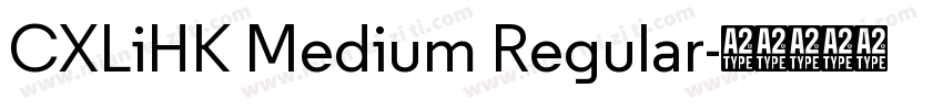 CXLiHK Medium Regular字体转换